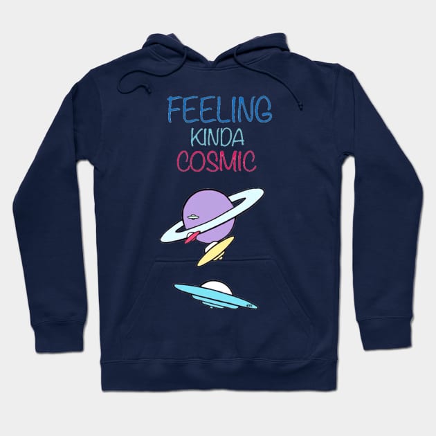 FEELING KINDA COSMIC Hoodie by TONYARTIST